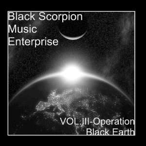   VOL.III Operation Black Earth Black Scorpion Music Enterprise Music