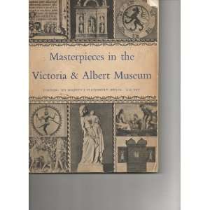    MASTERPIECES IN THE VICTORIA AND ALBERT MUSEUM NONE Books