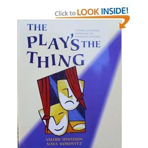  The Plays the Thing: A Whole Language Approach to Learning 