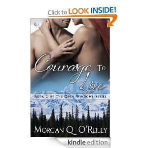 Courage to Live (Open Windows): Morgan Q. OReilly:  Kindle 
