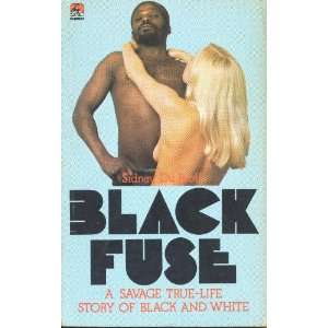  Black Fuse: a Savage True life Story of Black and White 