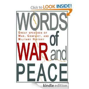 Words of War and Peace Great Speeches of War, Conflict, and Military 