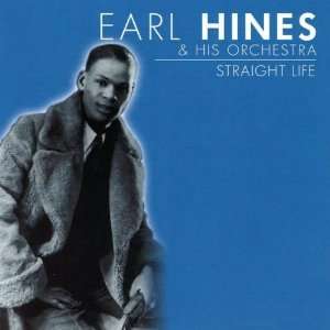  Straight Life Earl Hines & His Orchestra Music