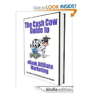 The Cash Cow Guide To eBook Affiliate Marketing Mike Gusler  