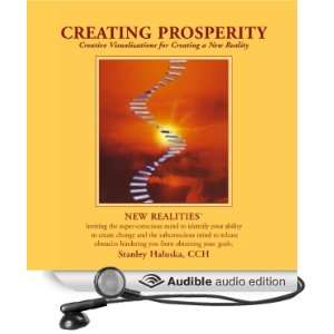 Creating Prosperity Creative Visualizations into Self Empowerment and 