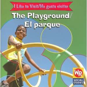  The Playground/El Parque (I Like to Visit/Me Gusta Visitar 
