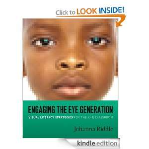 Engaging the Eye Generation: Visual Literacy Strategies for the K 5 