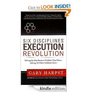 Six Disciplines Execution Revolution Solving the One Business Problem 