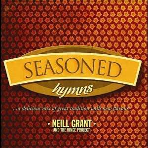  Seasoned Hymns Neill Grant & The Hinge Project Music