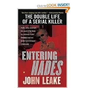   Entering Hades The Double Life of a Serial Killer John Leake Books