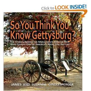  You Know Gettysburg? The Stories behind the Monuments and the Men 
