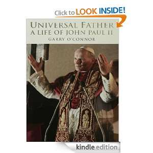 The Universal Father: A Life of John Paul II: Garry OConnor:  