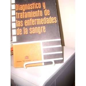   TREATMENT OF BLOOD DISEASES) (1966) PRINTED IN ARGENTINA: M. C. G