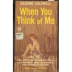  When You Think Of Me Erskine Caldwell Books