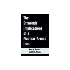  Strategic Implications of a Nuclear Armed Iran, The 