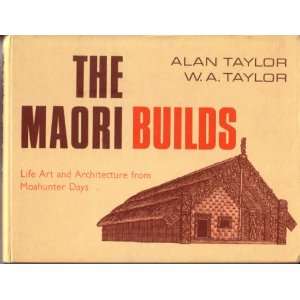  The Maori Builds: Life, Art and Architecture from 