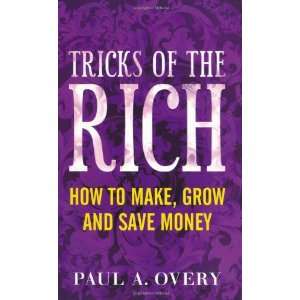  Tricks of the Rich How to Make, Grow & Save Money 