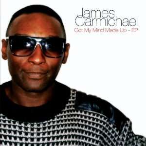  Got My Mind Made Up   EP James Carmichael Music