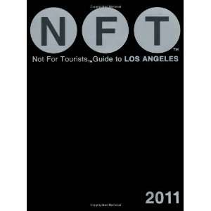  Not For Tourists Guide to Los Angeles 2011 (9780979533983): Not 
