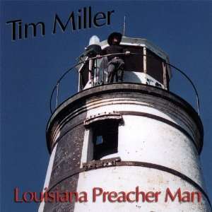  Louisiana Preacher Man Tim Miller Music