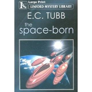 The Space Born (Linford Mystery Library) by E. C. Tubb (Jul 30, 2008)