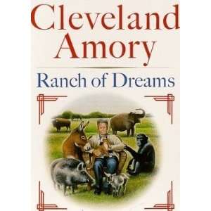  RANCH OF DREAMS THE STORY OF AMERICAS MOST UNUSUAL ANIMAL 