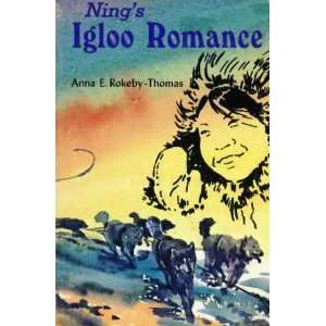  Nings igloo romance A sequel to Ningiyuks igloo world 
