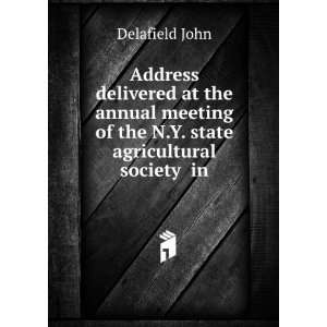Address delivered at the annual meeting of the N.Y. state agricultural 