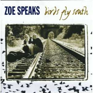  Birds Fly South: Zoe Speaks: Music