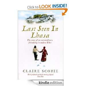 Last Seen in Lhasa Claire Scobie  Kindle Store