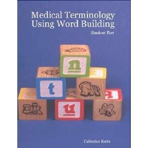  Medical Terminology Using Word Building Student Text 