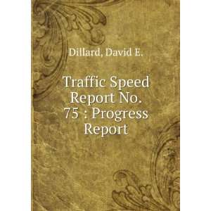  Traffic Speed Report No. 75  Progress Report David E 
