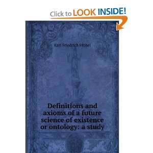  Definitions and axioms of a future science of existence or ontology 