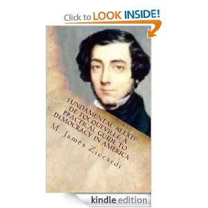 Fundamental Alexis de Tocqueville A Practical Guide to Democracy in 