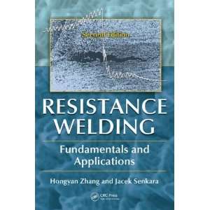  Resistance Welding Fundamentals and Applications, Second 