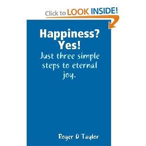  Happiness? Yes (9780557005659) Roger Taylor Books