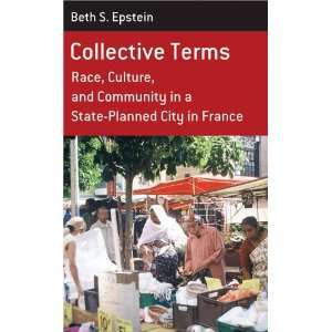 Collective Terms Race, Culture, and Community in a State Planned City 