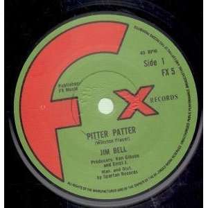  PITTER PATTER 7 INCH (7 VINYL 45) UK FX JIM BELL Music