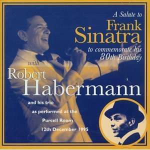  Salute to Frank Sinatra Robert Habermann Music