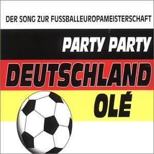  Deutschland Ole (Die Hymnen) Party Party Music