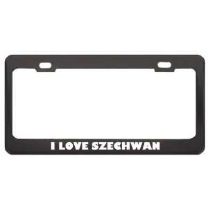  I Love Szechwan Food Eat Drink Metal License Plate Frame 