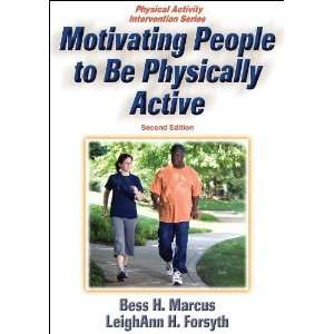  By Bess H. Marcus, LeighAnn Forsyth Motivating People to 