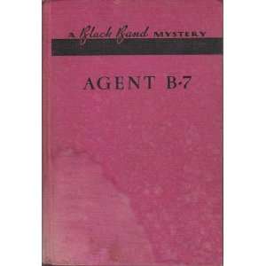   Agent B 7, A Story of the American Secret Service Ared White Books