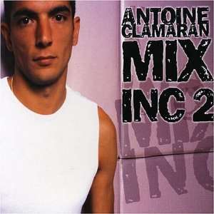  Mix Inc, Vol. 2: Antoine Clamaran: Various Artists: Music