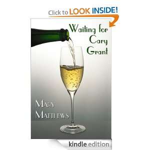 Waiting for Cary Grant: Mary Matthews:  Kindle Store