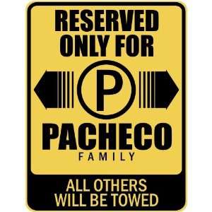   RESERVED ONLY FOR PACHECO FAMILY  PARKING SIGN