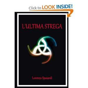  LUltima Strega (Italian Edition) (9781447590897) Lorenza 
