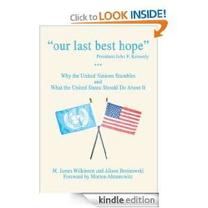 Our Last Best Hope  President John F. Kennedy: M. James Wilkinson 