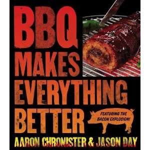  BBQ Makes Everything Better  Author  Books