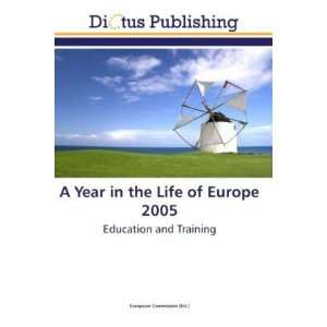  A Year in the Life of Europe 2005 Education and Training 